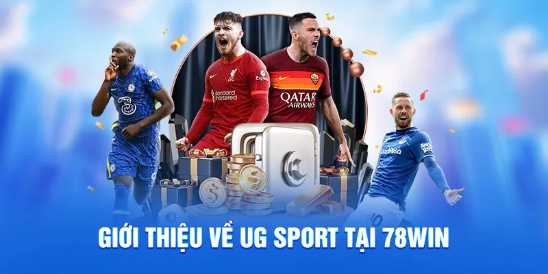 UG Sport - Sảnh Thể Thao Sôi Động, Trải Nghiệm Uy Tín 2025 1 Giới thiệu về ug sport tại 78win