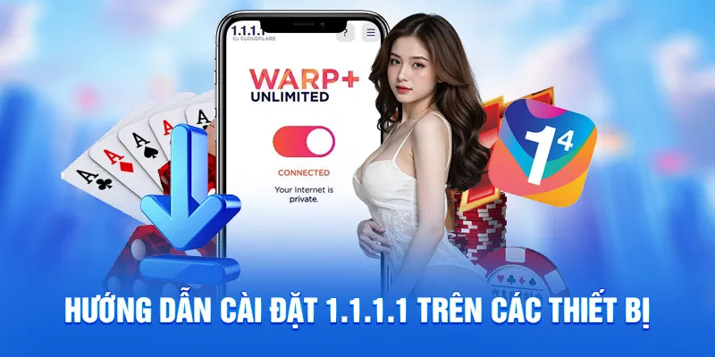 Hướng dẫn cài đặt 1.1.1.1 trên các thiết bị