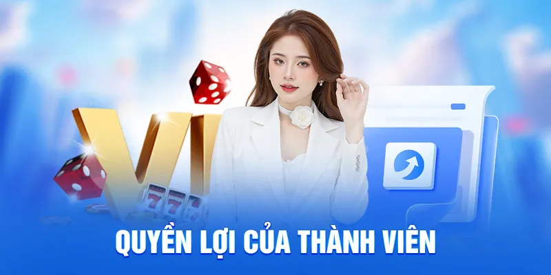 Quyền Riêng Tư 78WIN - Bảo Mật An Toàn Cho Người Chơi 2025 3 Quyền lợi của thành viên